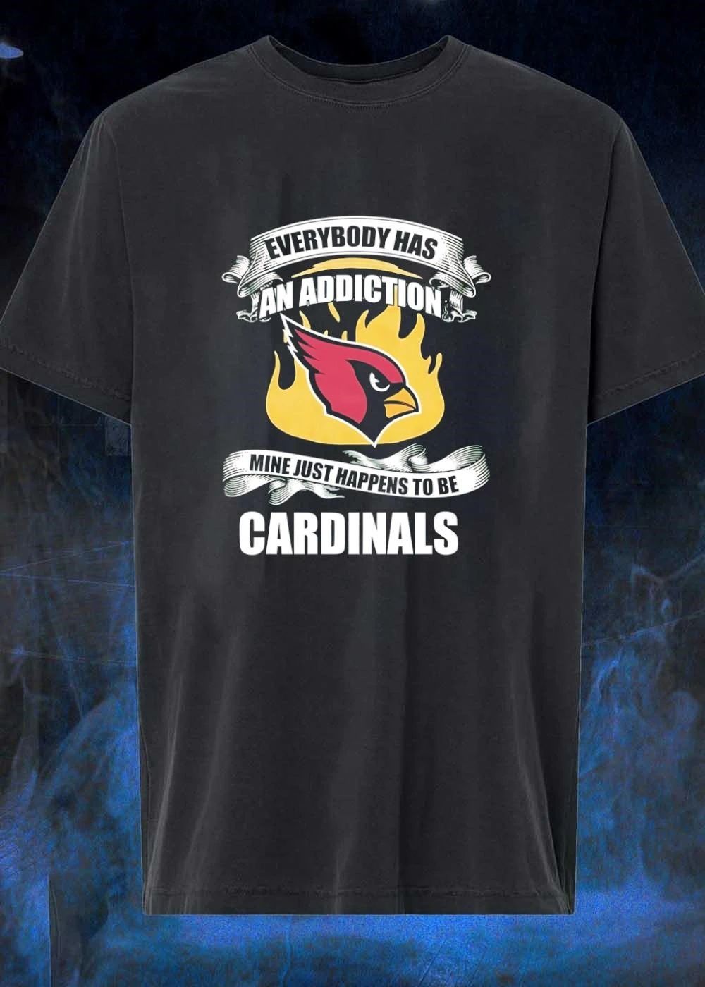 Everybody Has an Addiction Mine Just Happens to be Arizona Cardinals T-Shirt