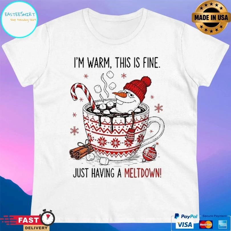 Olaf Snowman I’m Warm This Is Fine Just Having A Meltdown Merry Christmas 2025 T-shirts