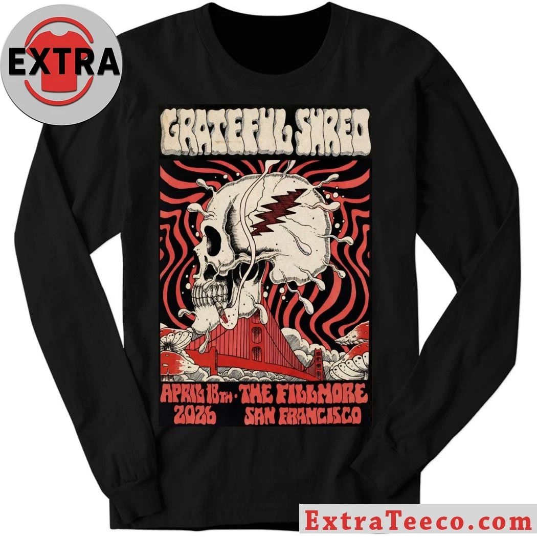 Grateful Shred April 18 2026 In San Francisco CA Poster Shirt