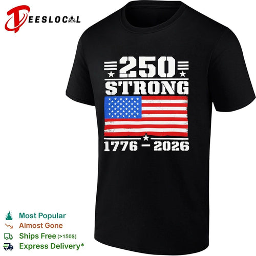250 Strong American Flag 1776-2026 USA T-shirt