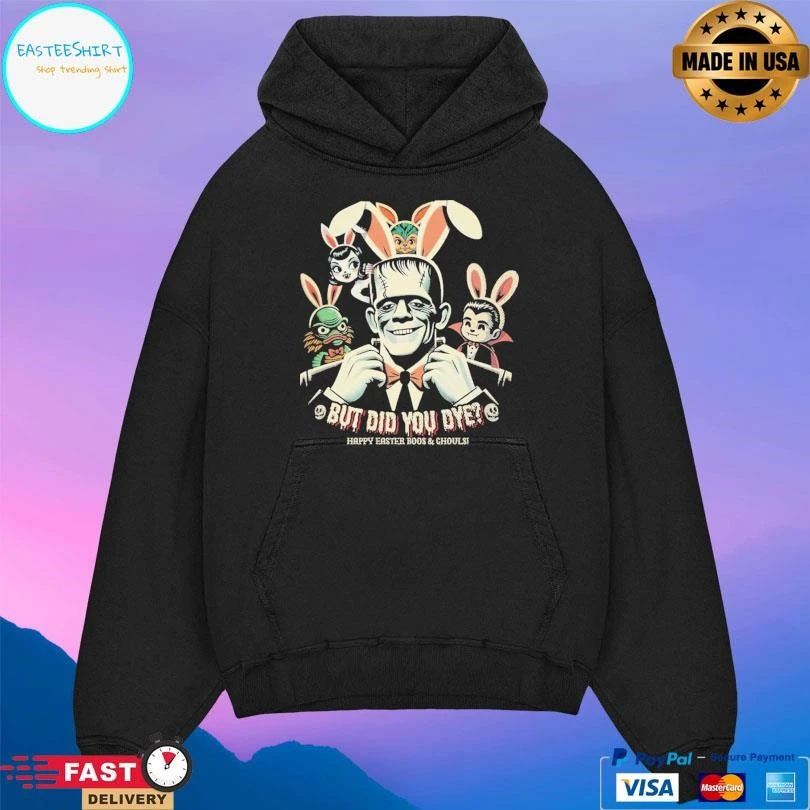 But Did You Dye Happy Easter Boos And Ghouls T-shirts