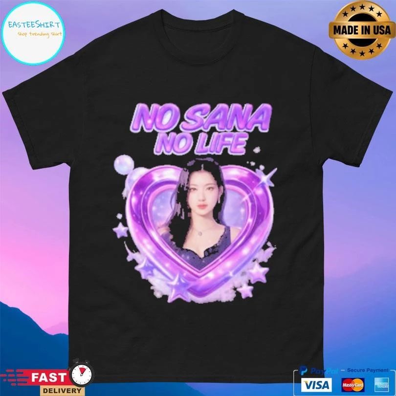 No Sana No Life Heart And Sana T-shirts