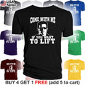 Come with me if you Want to Lift T-Shirt Arnold Terminator Exercise Gym Work Out