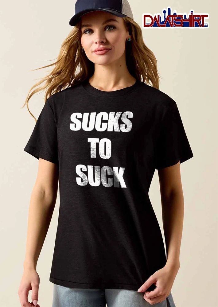 Sucks To Suck Bold White Text Stacked Typography Black Background shirt
