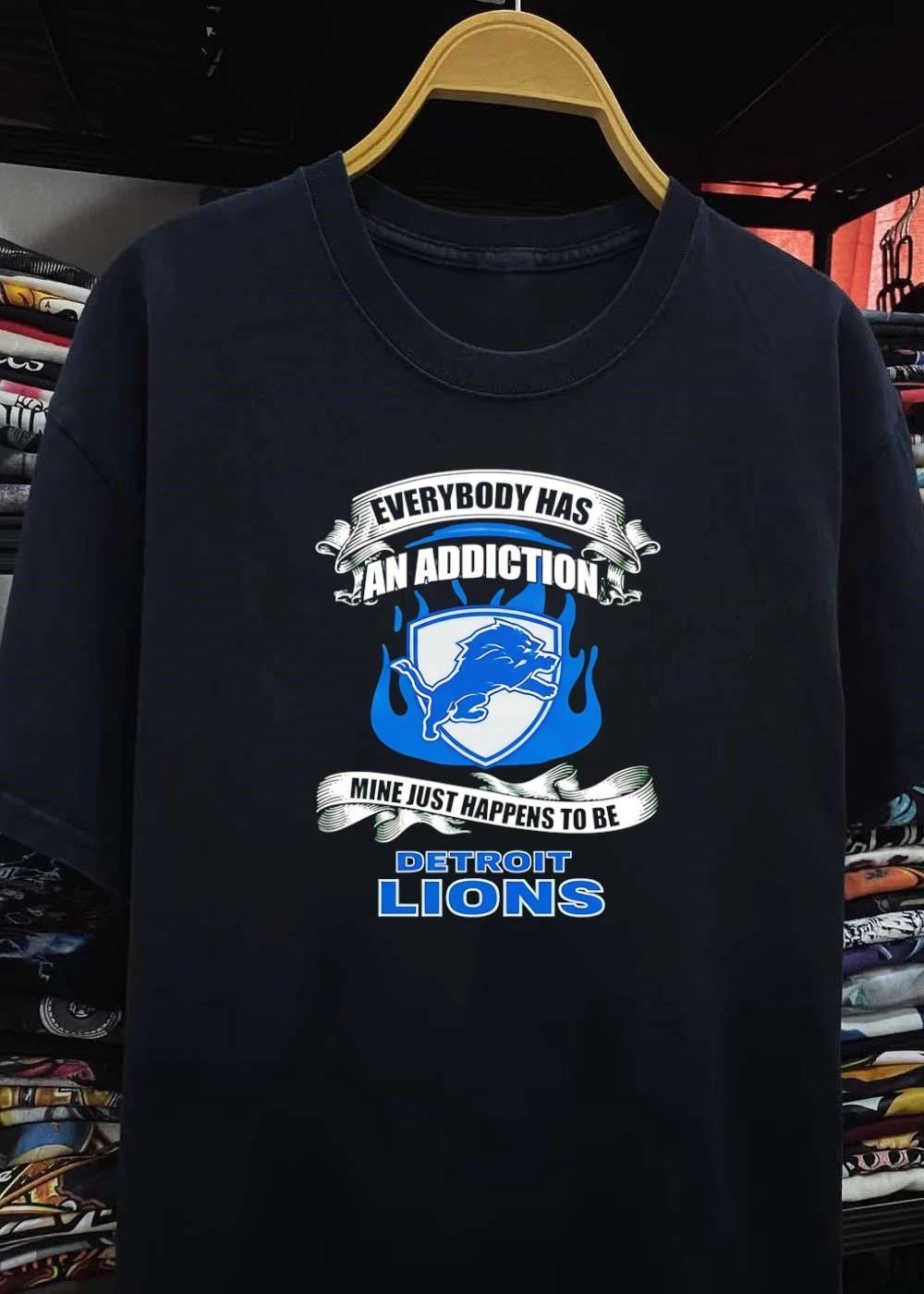 Fan Apparel Everybody Has an Addiction Mine Just Happens to Be Detroit Lions T-Shirt