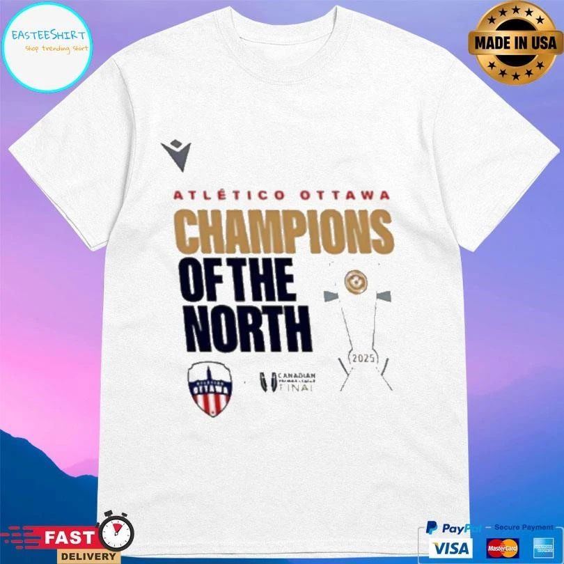 2025 Atletico Ottawa Champions Of The North T-shirts