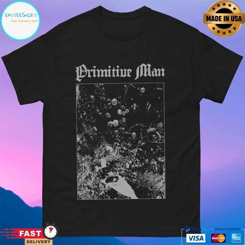 Primitive Man Love Under Will T-shirts