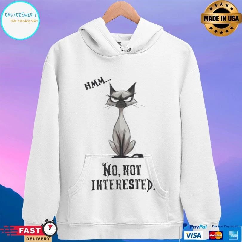 Cat Hmm No Not Interested T-shirts