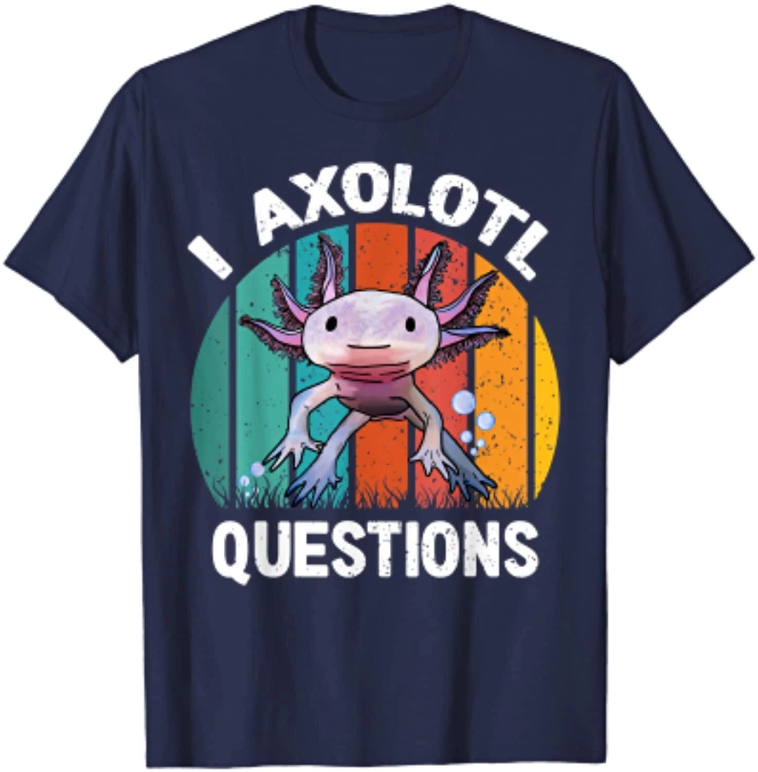 I Axolotl Questions Funny Cute Axolotl Gift Unisex T-Shirt