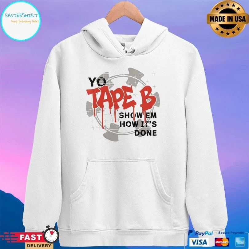 Yo Tape B Show Em How It’s Done T-shirts