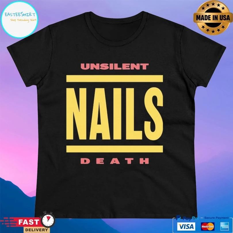 Unsilent Nails Death T-shirts