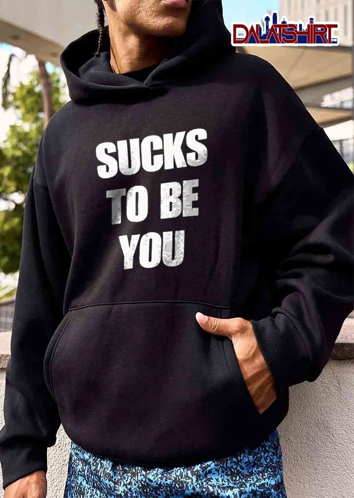 Sucks To Be You Bold White Block Lettering Stacked Centered shirt