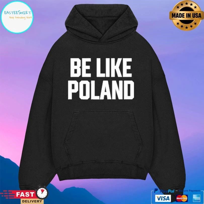 Tommy Robinson Be Like Poland T-shirts