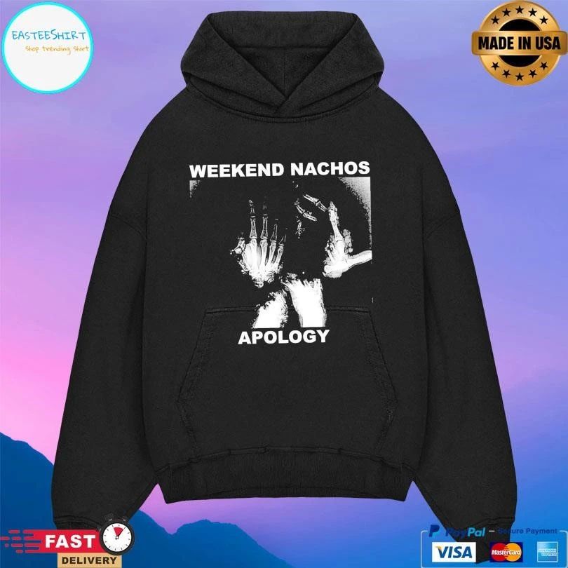 Weekend Nachos Apology T-shirts