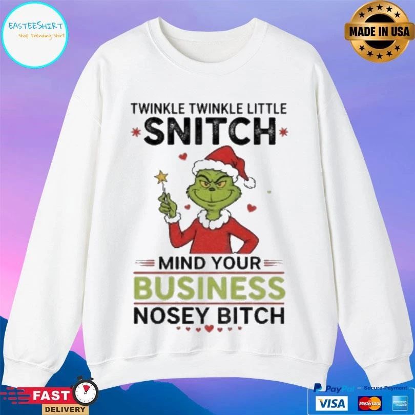 Grinch Santa Twinkle Twinkle Little Snitch Mind Your Business Nosey Bitch Christmas 2025 T-shirts