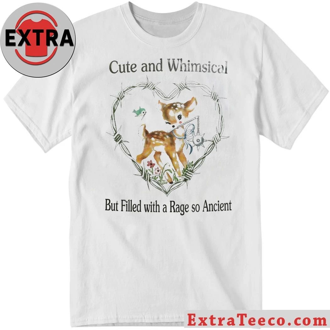 Cute and Whimsical But Filled with a Rage so Ancient Coquette Shirt