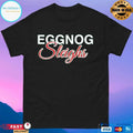 Eggnog Sleighs T-shirts