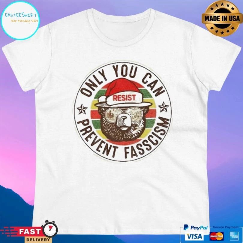 Only You Can Prevent Fascism Resist Christmas 2025 T-shirts
