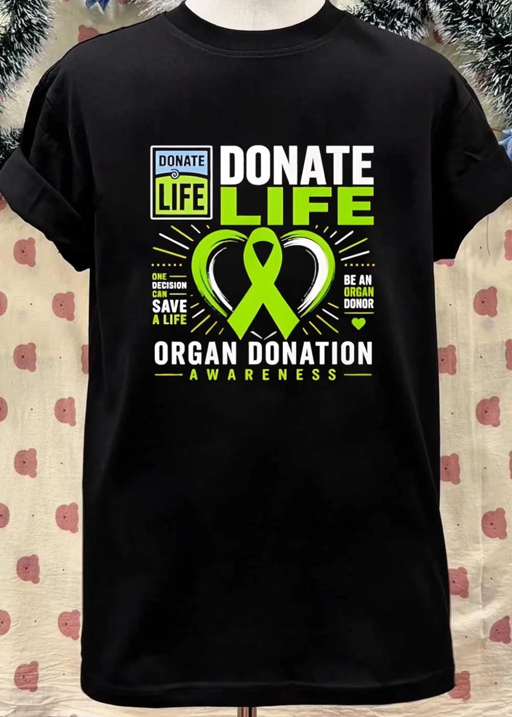 Donate Life One Decision Can Save A Life Be An Organ Donor Awareness shirt