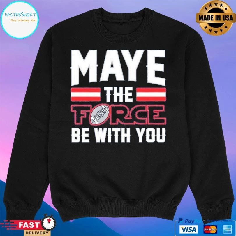 Maye The Force Be With You 2025 T-shirts