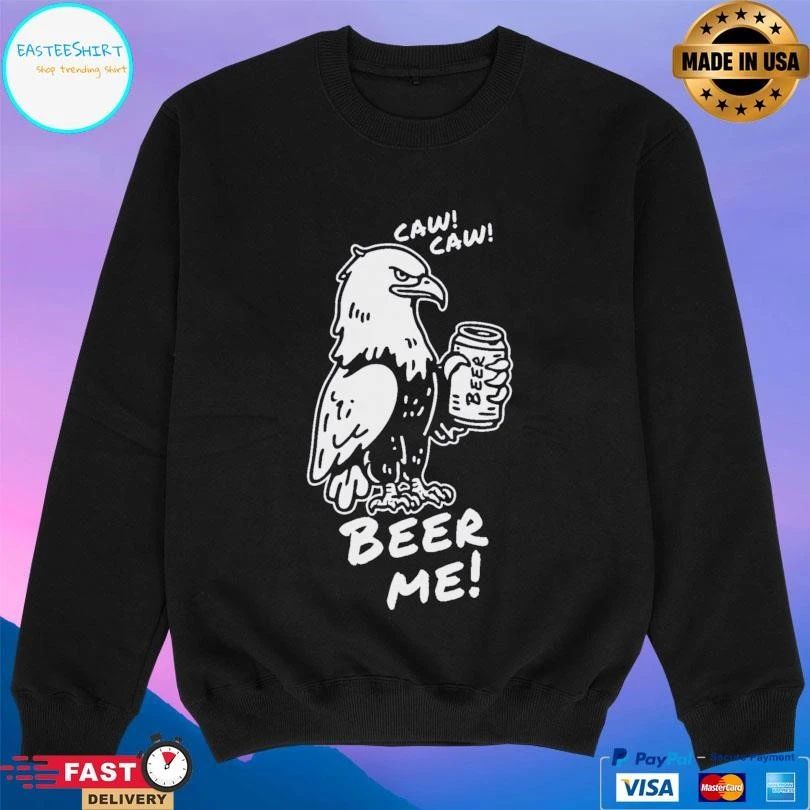 Caw Caw Beer Me Eagle T-shirts