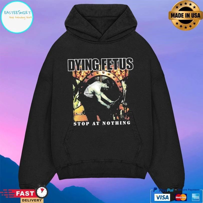 Dying Fetus Stop At Nothing T-shirts