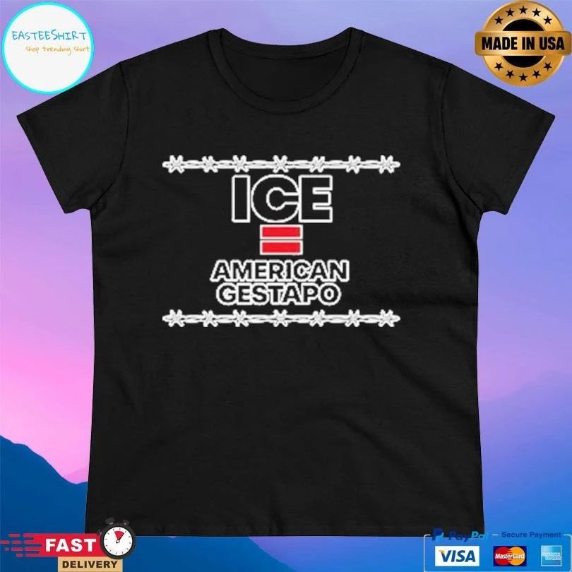 Anti Ice Political American Gestapo T-shirts