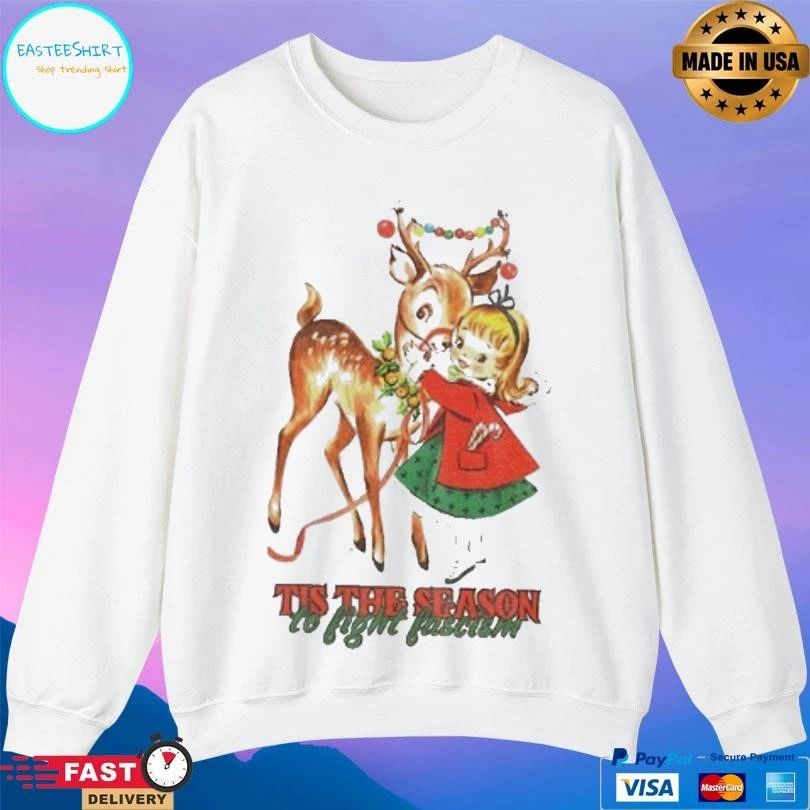 Tis The Season To Fight Fascism Christmas Reindeer Anti Trump Christmas 2025 T-shirts