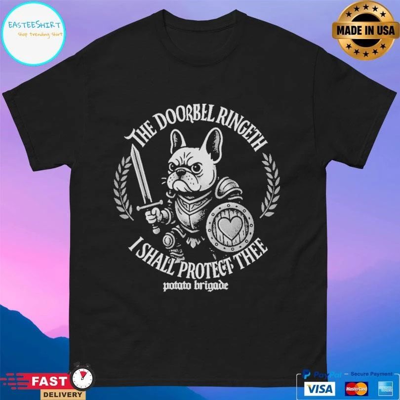 The Doorbell Ringeth I Shall Protect Thee Frenchie Potato Brigade T-shirts