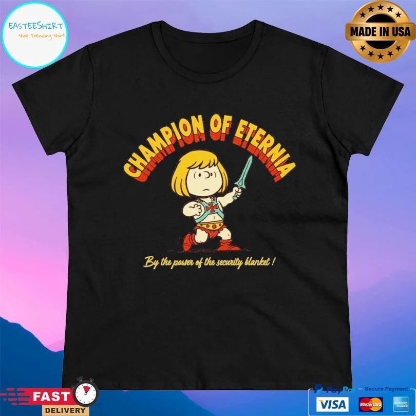 Champion Of Eternia By The Power Of The Security Blanket T-shirts