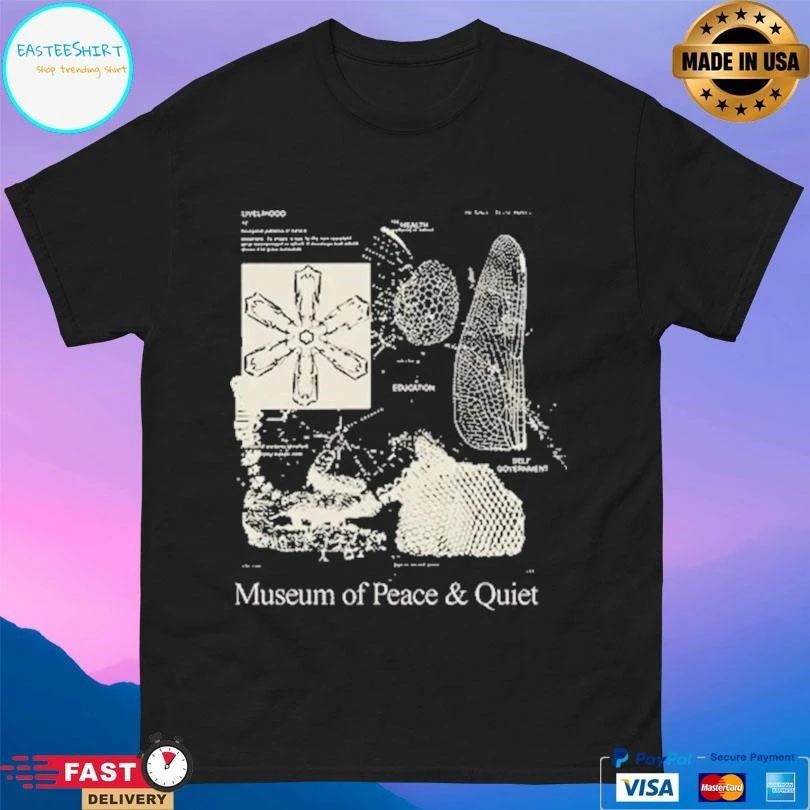 Museum Of Peace And Quiet T-shirts