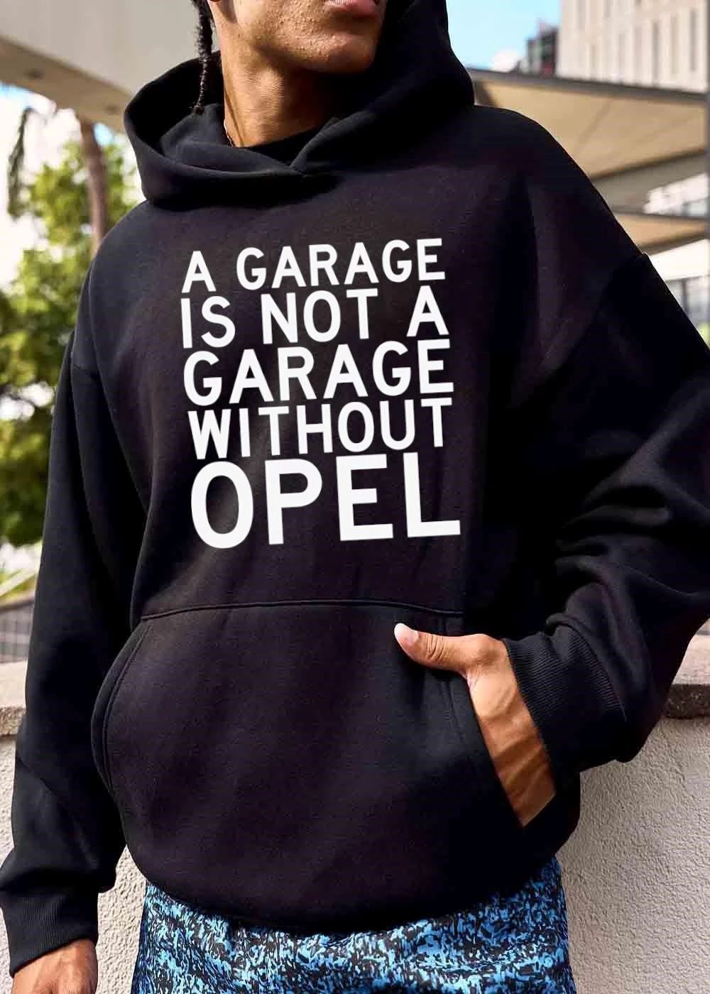 A Garage Is Not Without Opel shirt