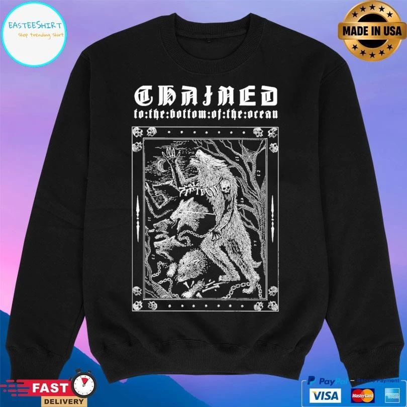 Chained To The Bottom Of The Ocean T-shirts
