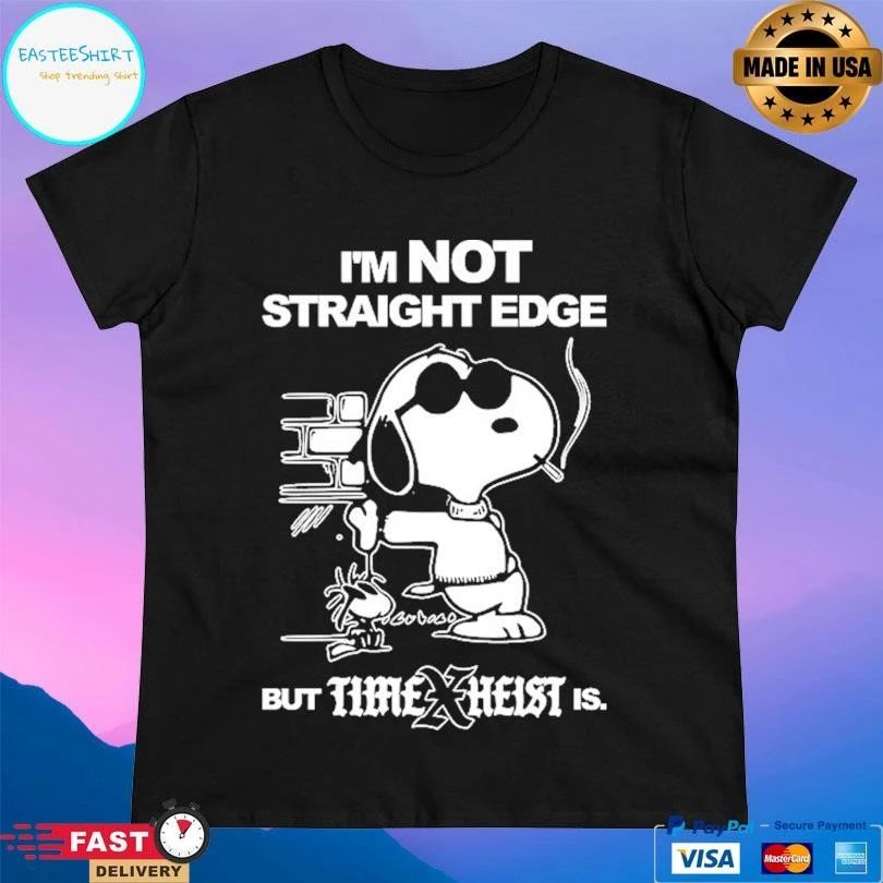 Time X Heist I’m Not Straight Edge But Us T-shirts