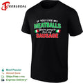 If You Like My Meatballs You Are Going to Love My Sausage T-shirt