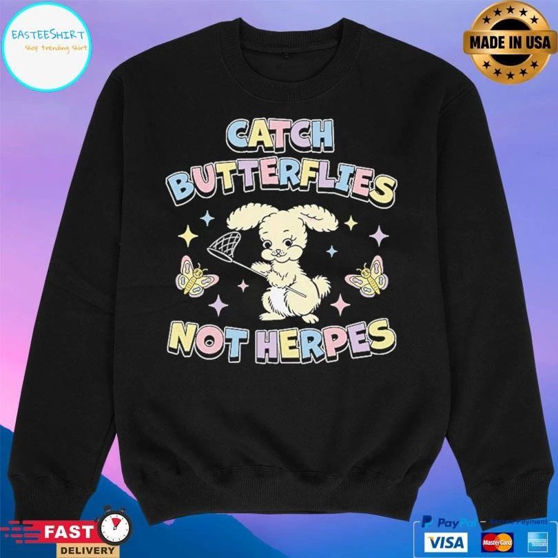 Catch Butterflies Not Herpes T-shirts