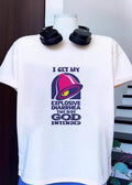 I Get My Explosive Diarrhea the Way God Intended Taco Bell T-Shirt