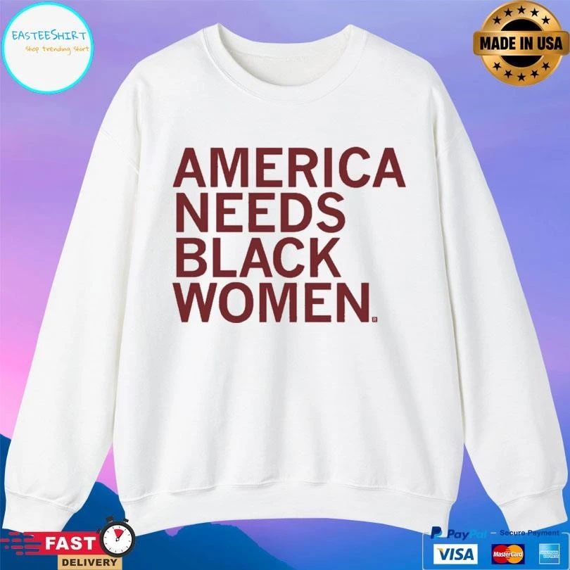 America Needs Black Women 2026 T-shirts