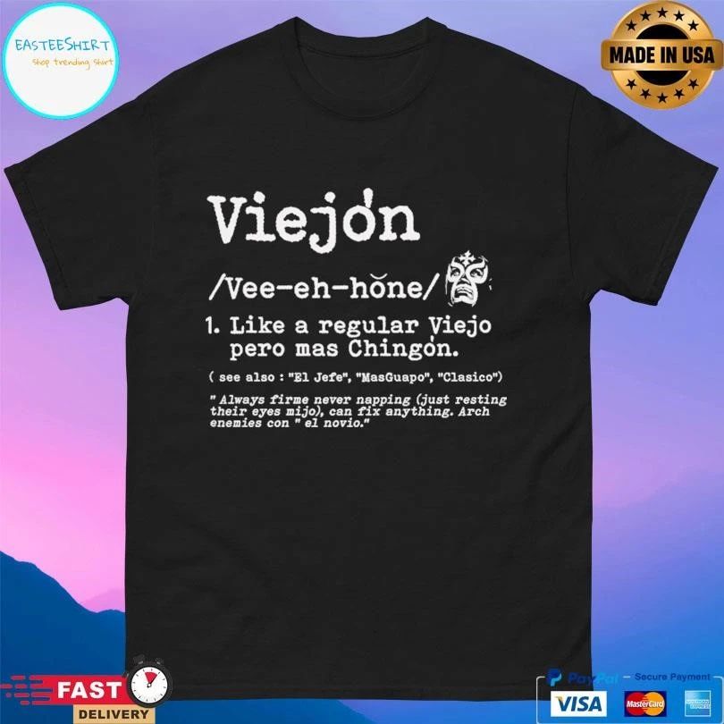 El Viejón Like A Regular Viejo Pero Mas Chingon T-shirts