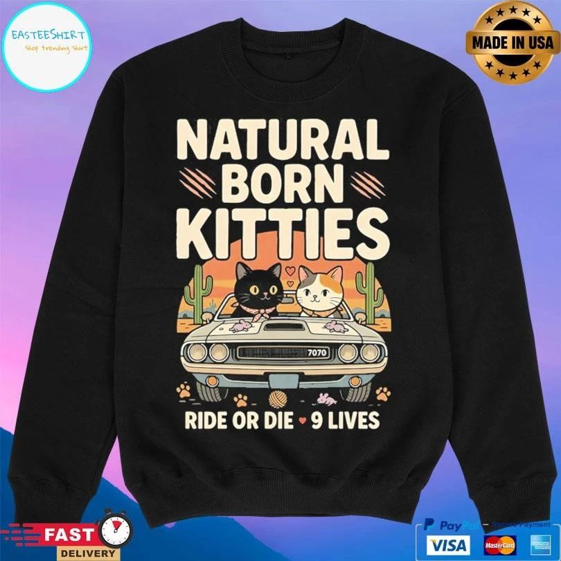 Natural Born Kitties Ride Or Die 9 Lives T-shirts