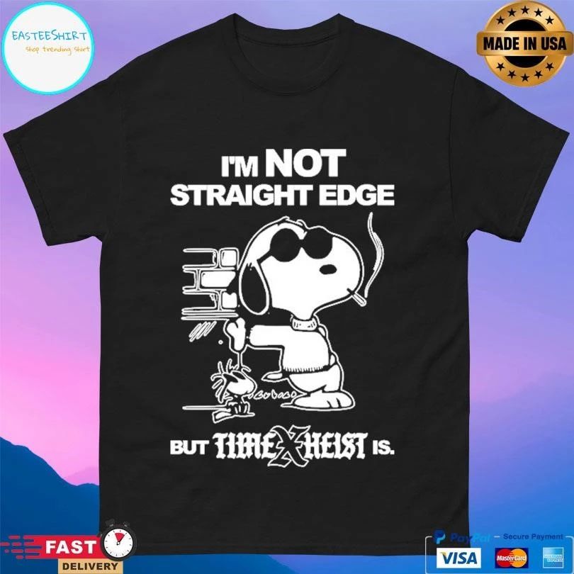 Time X Heist I’m Not Straight Edge But Us T-shirts