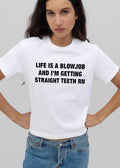 Premium Life Is A Blowjob And Im Getting Straight Teeth Rn shirt