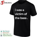 I Was a Victim of the Bass music lover T-shirt