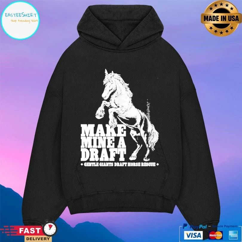 Make Mine A Draft Gentle Giants Draft Horse Rescue T-shirts