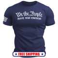 We the People Have Had Enough TShirt w-USA Sleeve Flag america patriot maga S-2X