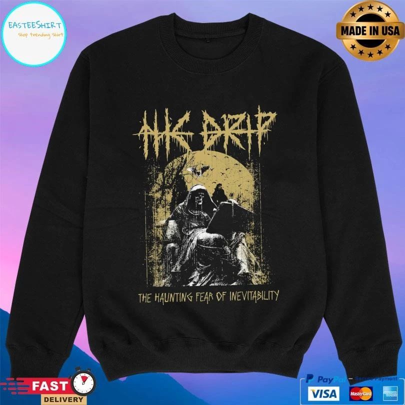 The Drip The Haunting Fear Of Inevitability T-shirts