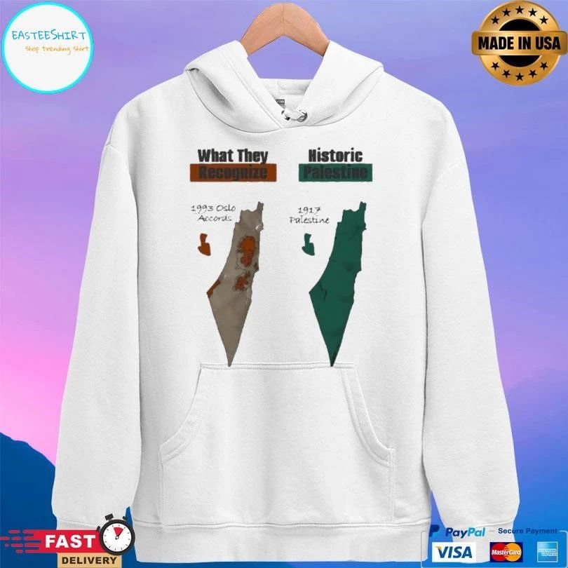 What They Recognize 1993 Oslo Accords Historic Palestine 1917 Palestine T-shirts