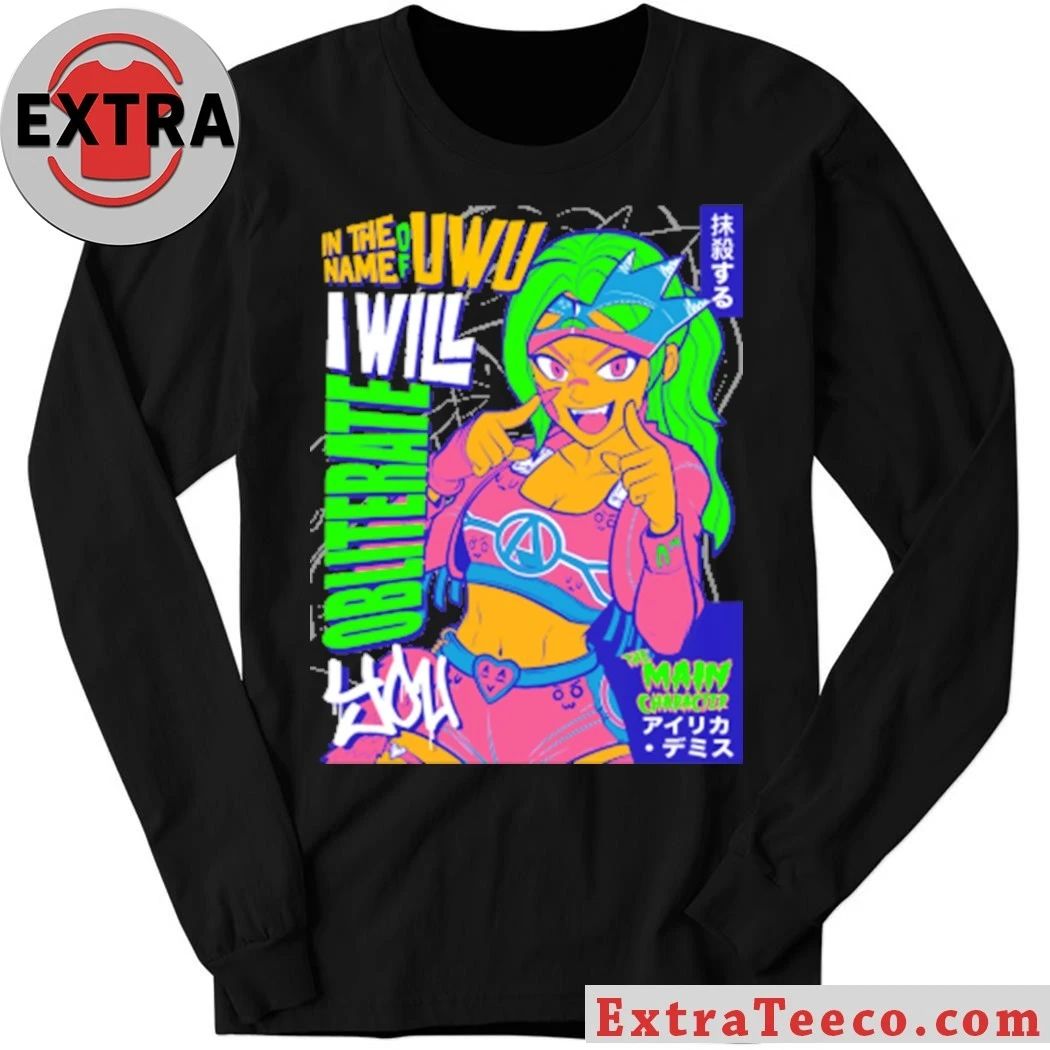 In the name of UWU I will obliterate you Shirt