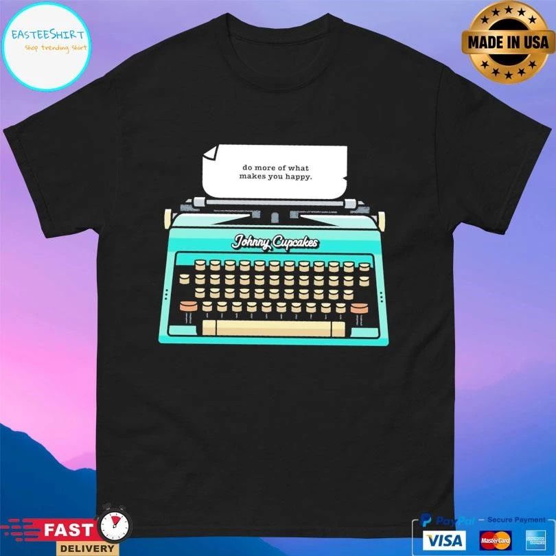 Johnny Cupcakes Do More Of What Makes You Happy T-shirts