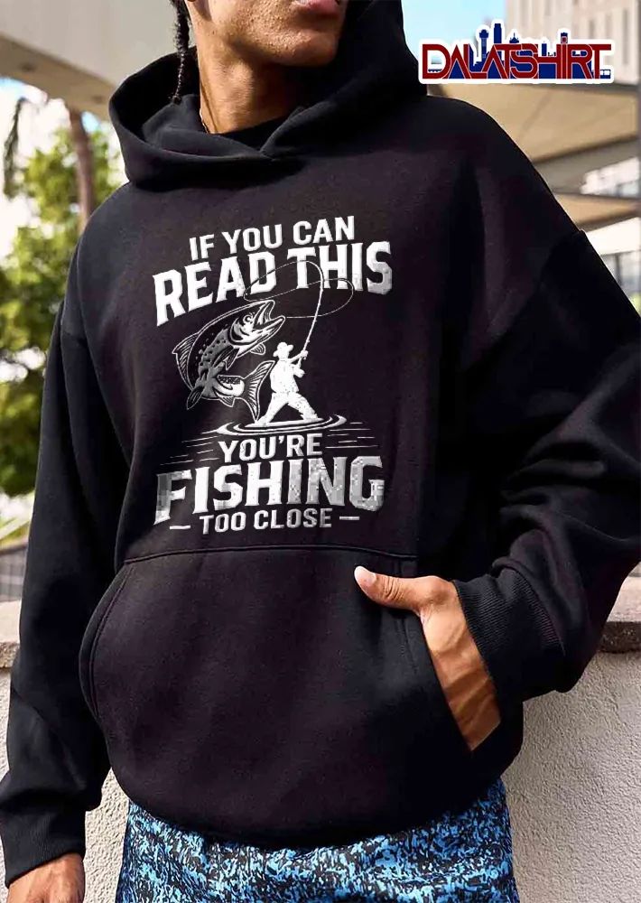 If You Can Read This Youre Fishing Too Close Fisherman Silhouette Jumping Bass Water Line Art shirt